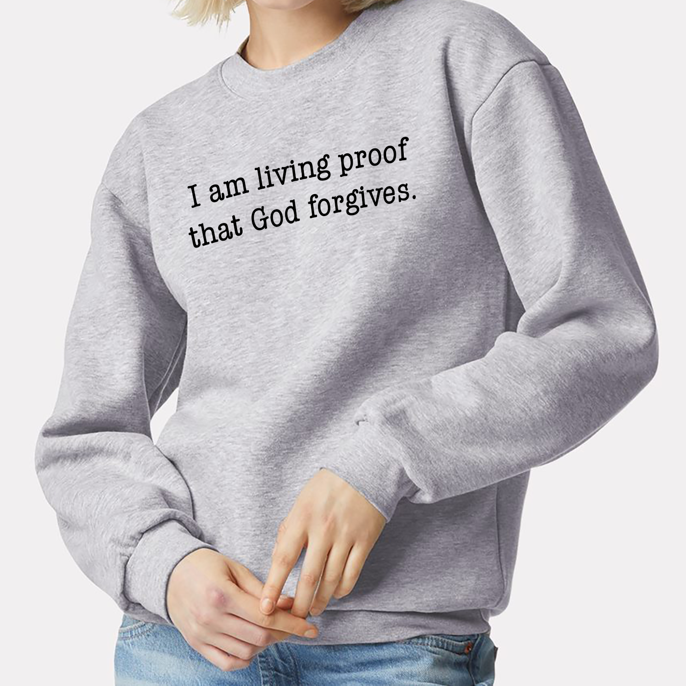 Simply Said Living Proof God Forgives  Unisex Sweatshirt