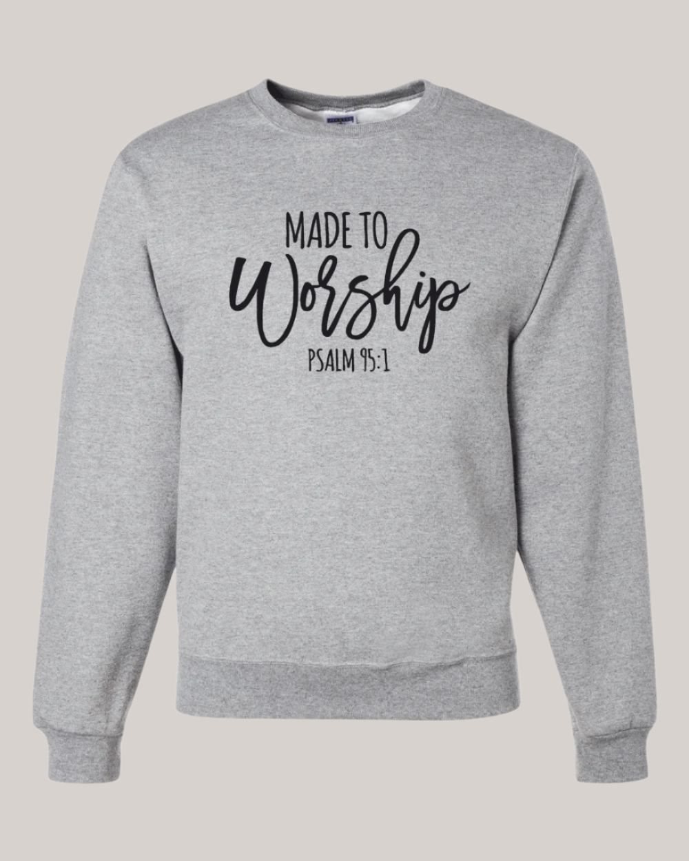 Made to Worship Sweatshirt