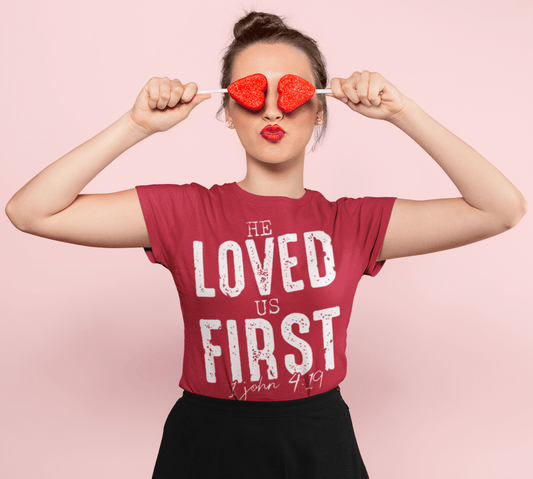 He Loved Us First Short Sleeve T-Shirt - Mercy Plus Grace