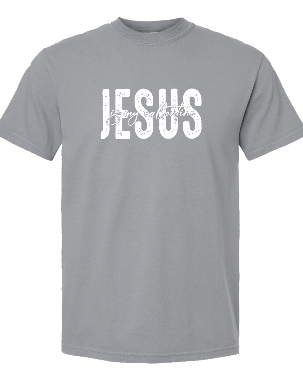 Jesus is My Valentine Short Sleeve T-Shirt - Mercy Plus Grace