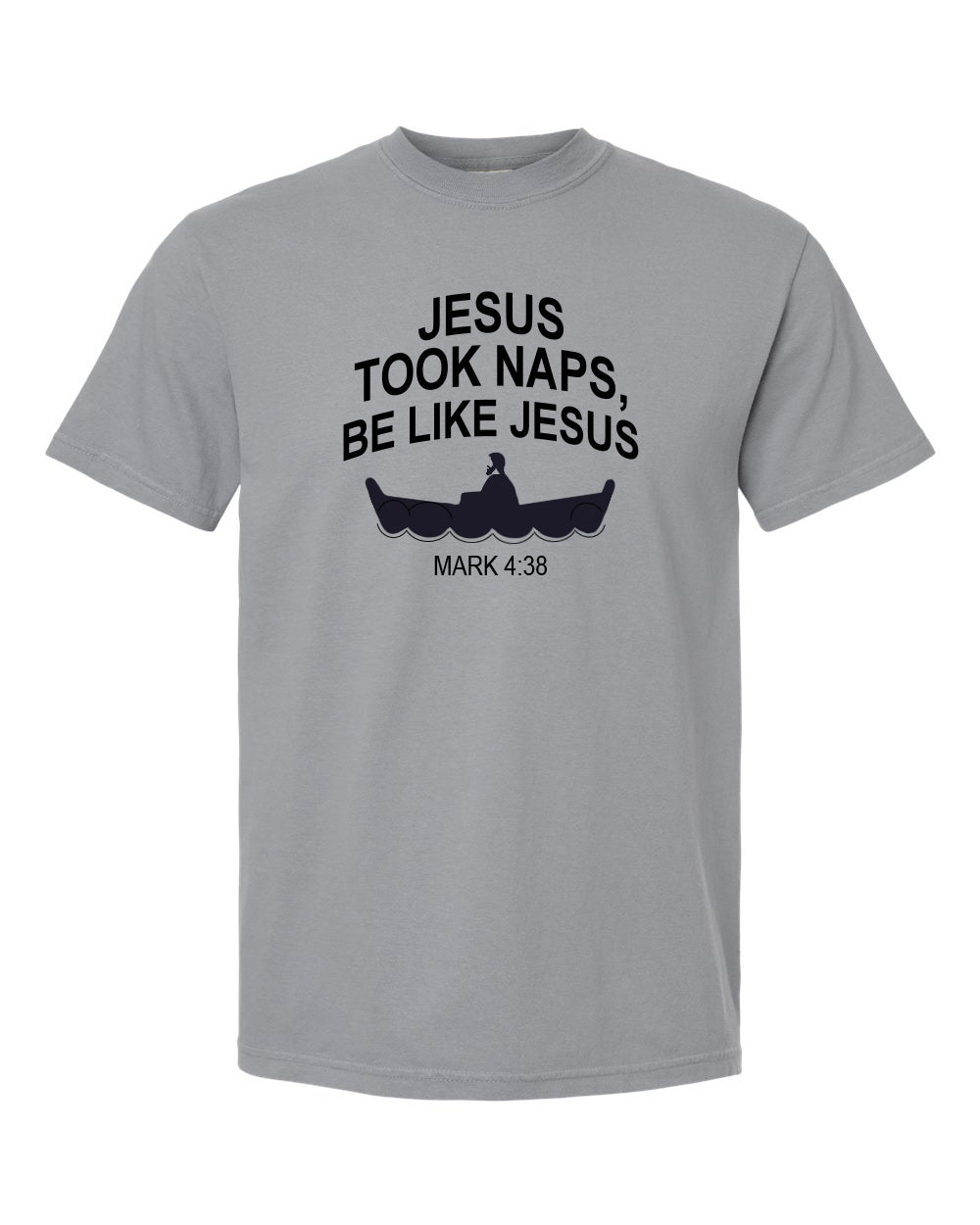 Jesus Took Naps T-Shirt - Mercy Plus Grace