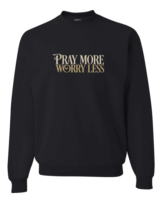 Pray More Worry Less Unisex Black Fleece Sweatshirt - Mercy Plus Grace